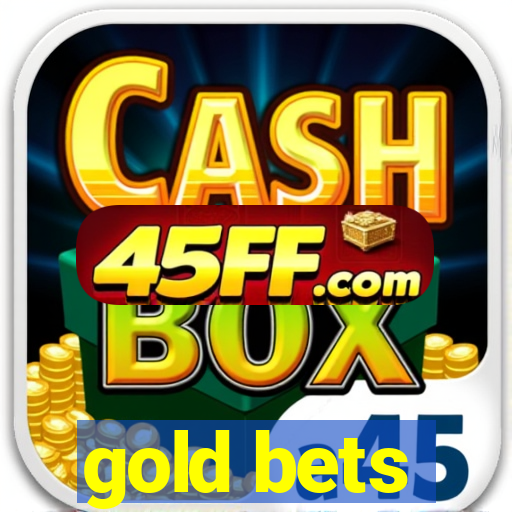 gold bets